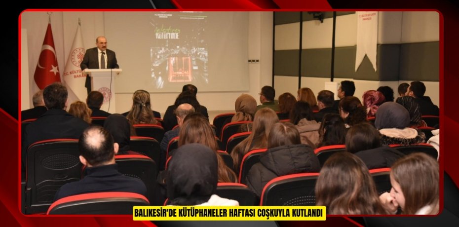Balıkesir'de Kütüphaneler haftası coşkuyla kutlandı  