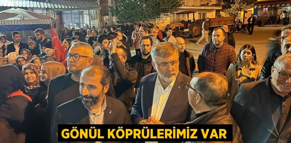 GÖNÜL KÖPRÜLERİMİZ VAR