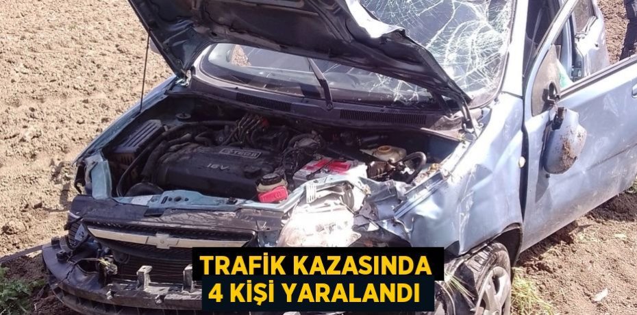 Trafik kazasında 4 kişi yaralandı