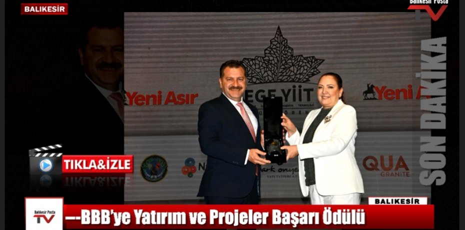 ---BBB’ye Yatırım ve Projeler Başarı Ödülü