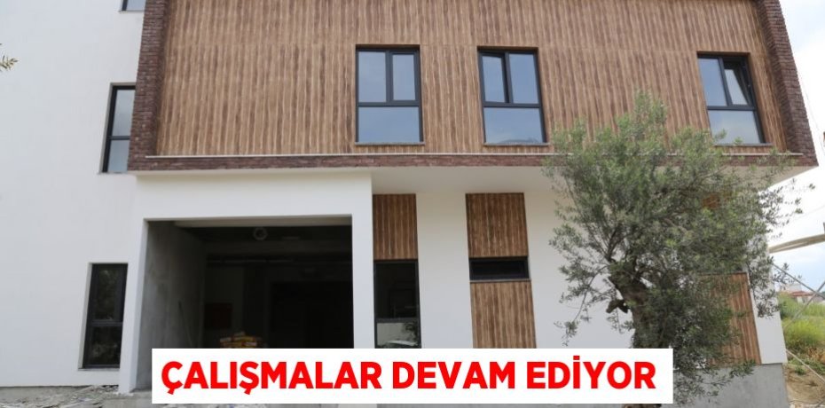 ÇALIŞMALAR DEVAM EDİYOR