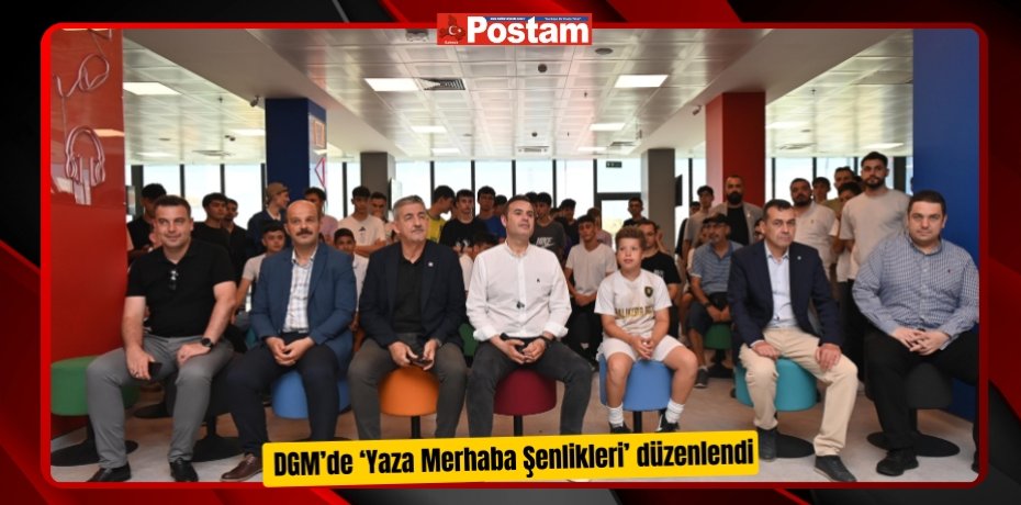 DGM’de ‘Yaza Merhaba Şenlikleri’ düzenlendi
