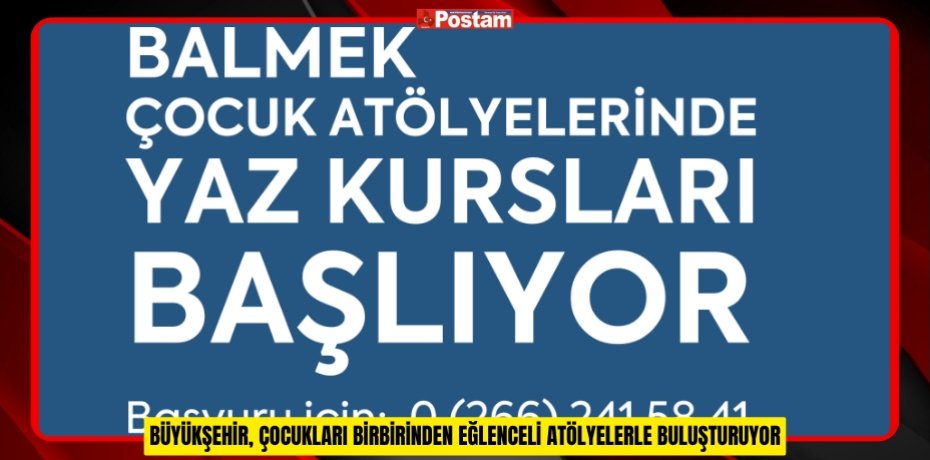 BÜYÜKŞEHİR, ÇOCUKLARI BİRBİRİNDEN EĞLENCELİ ATÖLYELERLE BULUŞTURUYOR