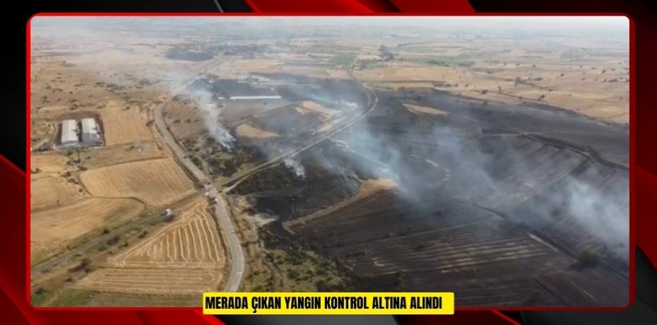 Merada çıkan yangın kontrol altına alındı   