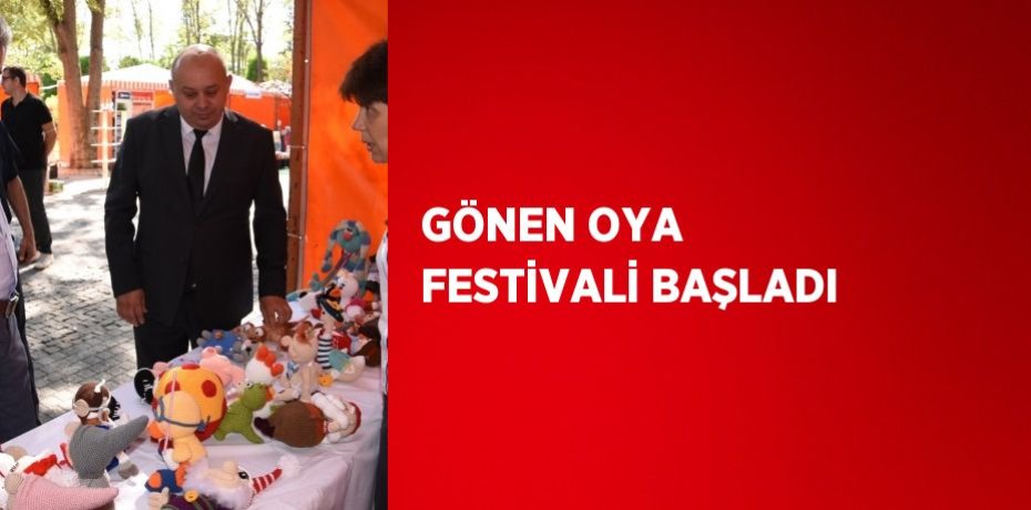 GÖNEN OYA FESTİVALİ BAŞLADI