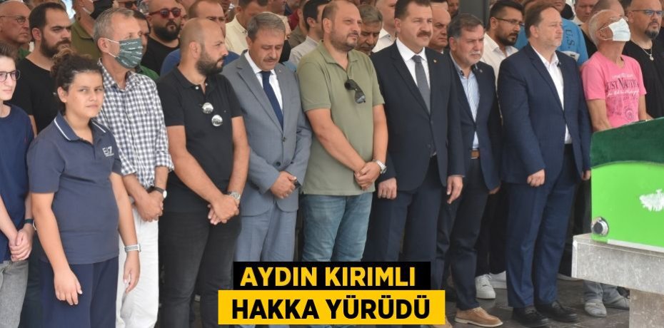 AYDIN KIRIMLI  HAKKA YÜRÜDÜ