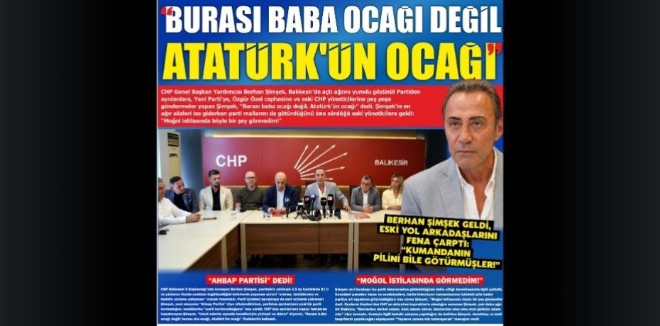 “BURASI BABA OCAĞI DEĞİL ATATÜRK’ÜN OCAĞI”