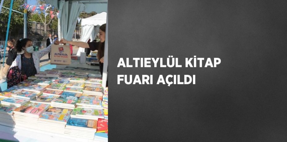 ALTIEYLÜL KİTAP FUARI AÇILDI