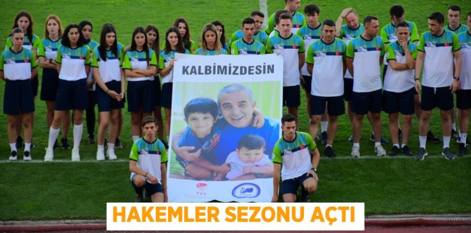HAKEMLER SEZONU AÇTI