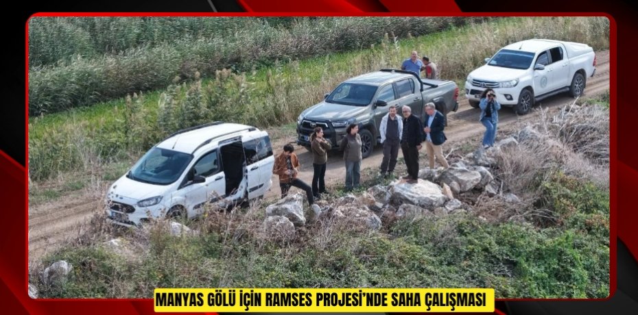 Manyas Gölü için RAMSES Projesi’nde saha çalışması  