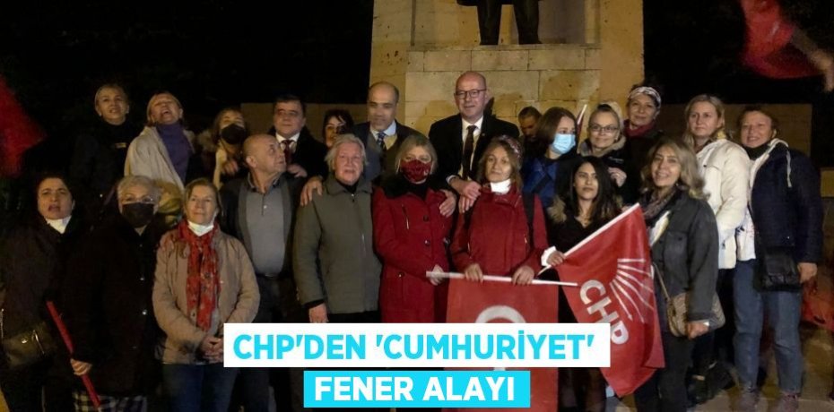 CHP'DEN 'CUMHURİYET' FENER ALAYI