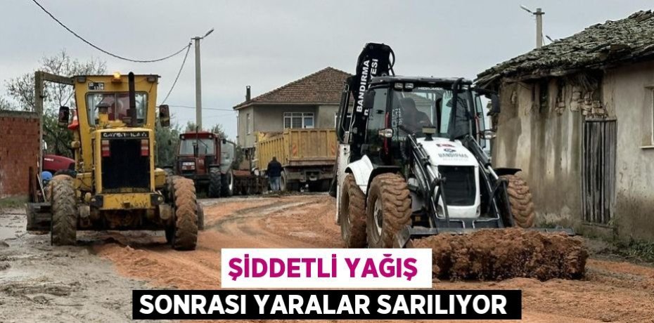 ŞİDDETLİ YAĞIŞ SONRASI YARALAR SARILIYOR