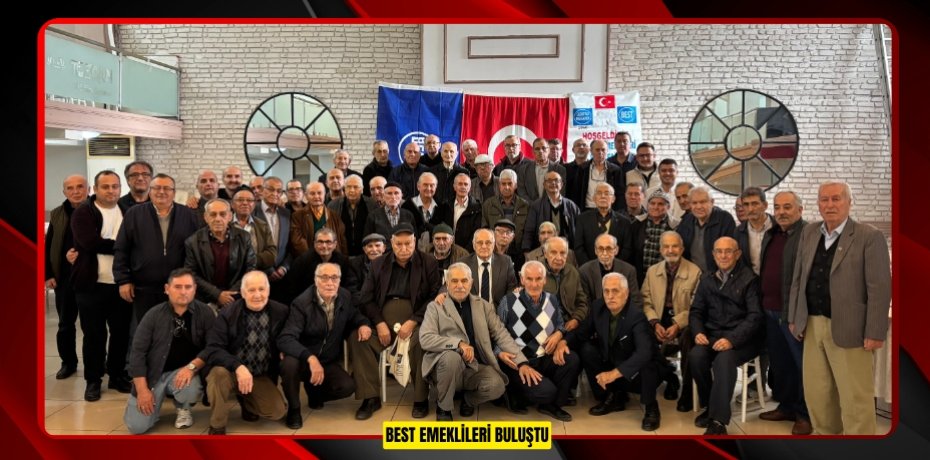 BEST EMEKLİLERİ BULUŞTU