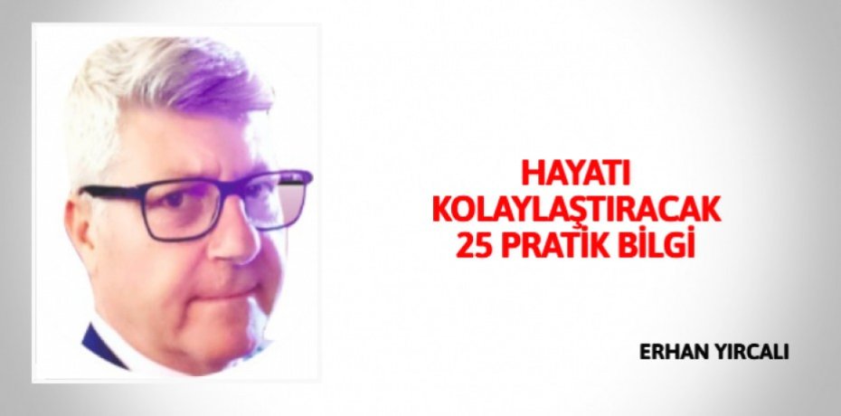 HAYATI KOLAYLAŞTIRACAK 25 PRATİK BİLGİ