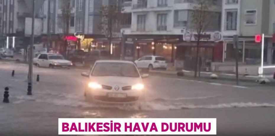 BALIKESİR HAVA DURUMU