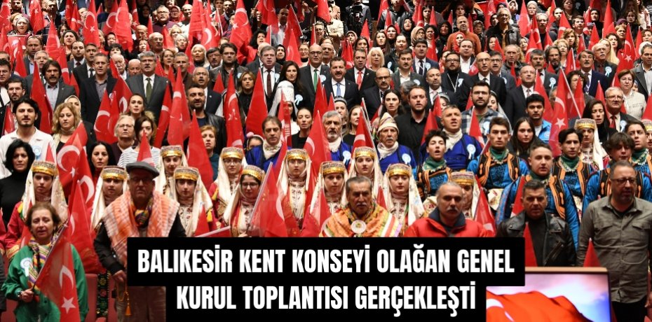 Balıkesir Kent Konseyi Olağan Genel Kurul Toplantısı Gerçekleşti