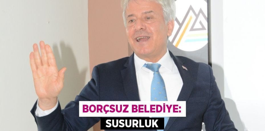 Borçsuz belediye:  SUSURLUK