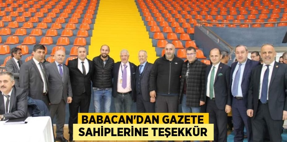 BABACAN’DAN GAZETE  SAHİPLERİNE TEŞEKKÜR
