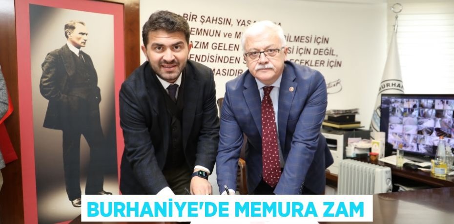 BURHANİYE’DE MEMURA ZAM
