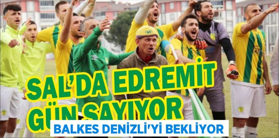 BALKES DENİZLİ’Yİ BEKLİYOR