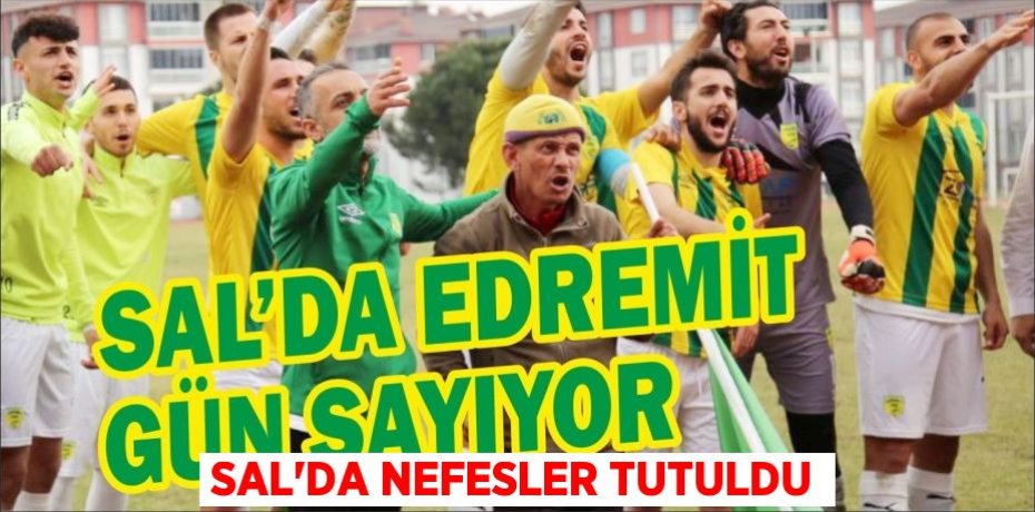 SAL’DA NEFESLER TUTULDU