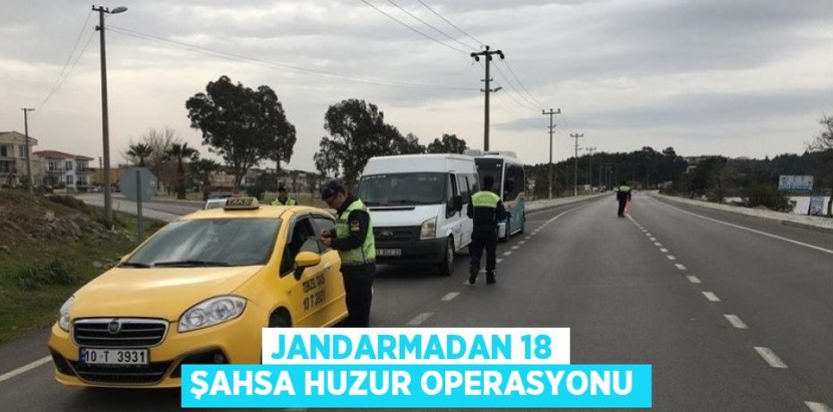 JANDARMADAN 18 ŞAHSA HUZUR OPERASYONU