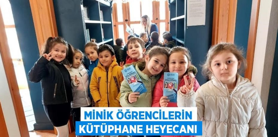MİNİK ÖĞRENCİLERİN KÜTÜPHANE HEYECANI