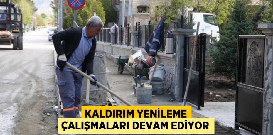 KALDIRIM YENİLEME ÇALIŞMALARI DEVAM EDİYOR