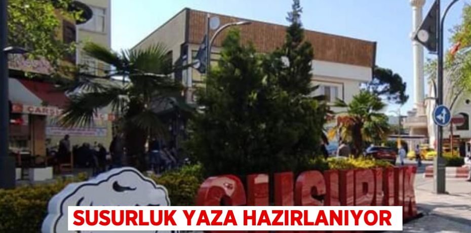 Susurluk yaza hazırlanıyor