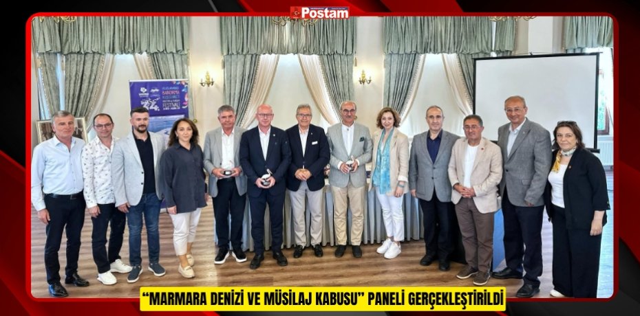 “MARMARA DENİZİ VE MÜSİLAJ KABUSU” PANELİ GERÇEKLEŞTİRİLDİ