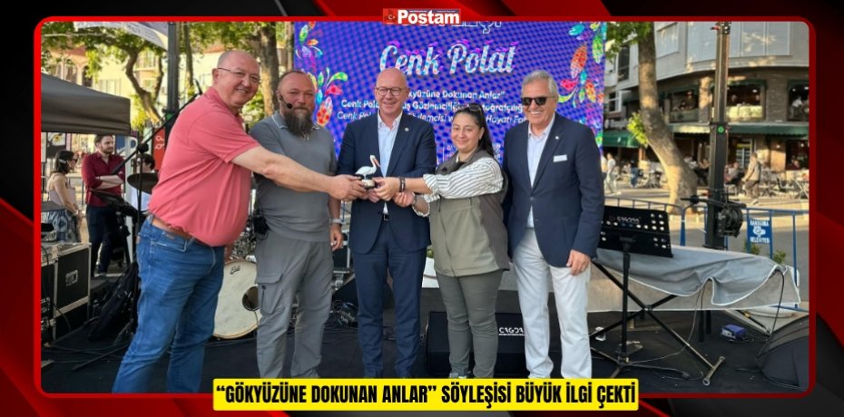 “GÖKYÜZÜNE DOKUNAN ANLAR” SÖYLEŞİSİ BÜYÜK İLGİ ÇEKTİ
