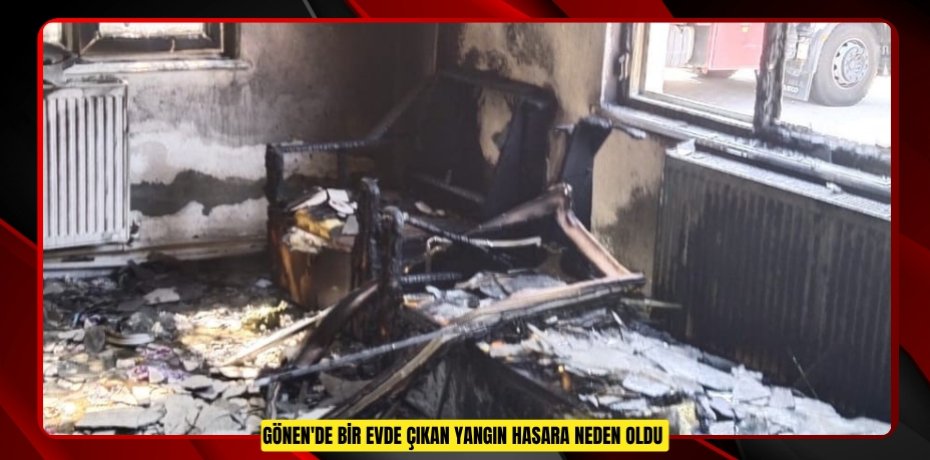 Gönen'de bir evde çıkan yangın hasara neden oldu  