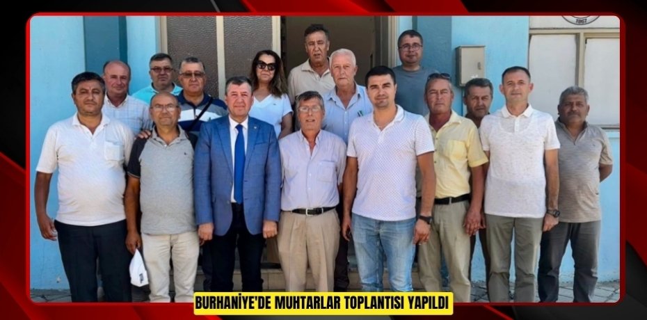 Burhaniye'de muhtarlar toplantısı yapıldı  