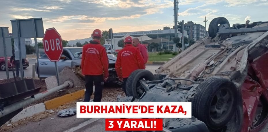 BURHANİYE’DE KAZA, 3 YARALI!