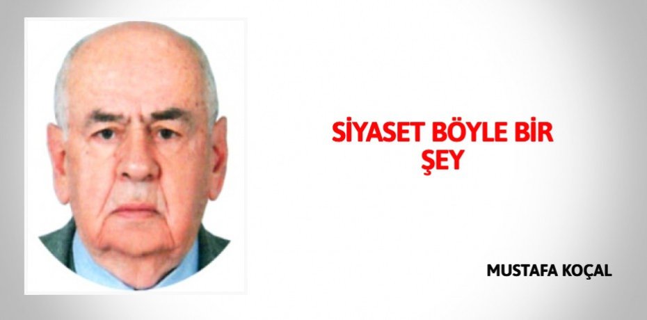 SİYASET BÖYLE BİR ŞEY