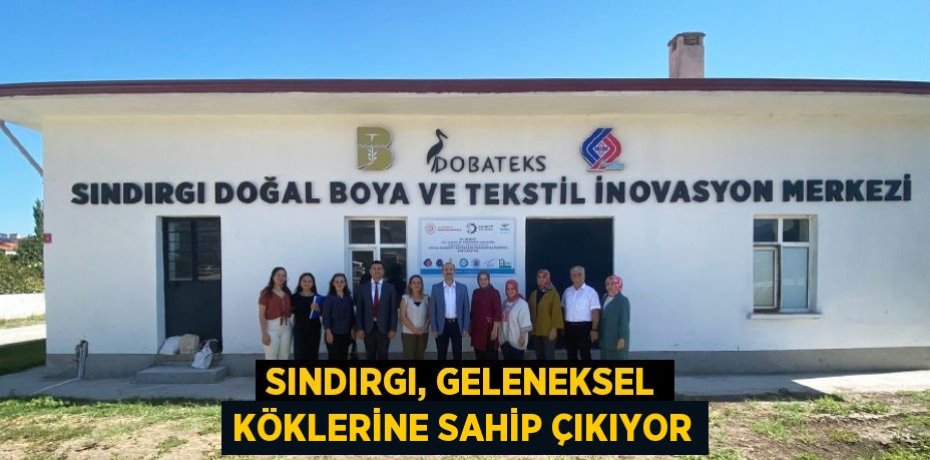 SINDIRGI, GELENEKSEL KÖKLERİNE SAHİP ÇIKIYOR
