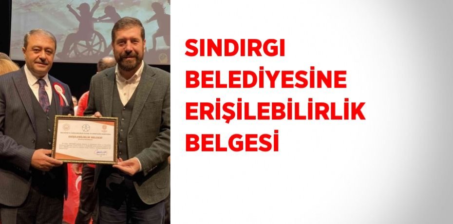 SINDIRGI BELEDİYESİNE ERİŞİLEBİLİRLİK BELGESİ