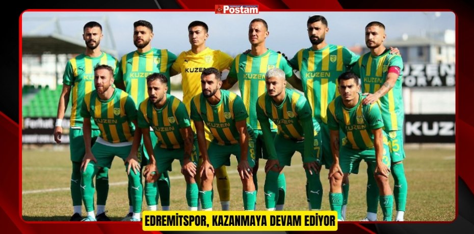 EDREMİTSPOR, KAZANMAYA DEVAM EDİYOR