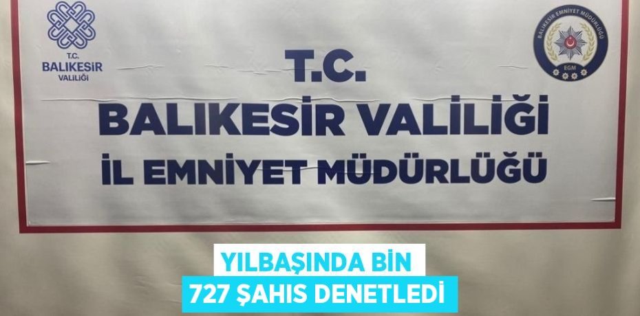 Yılbaşında Bin 727 Şahıs Denetledi