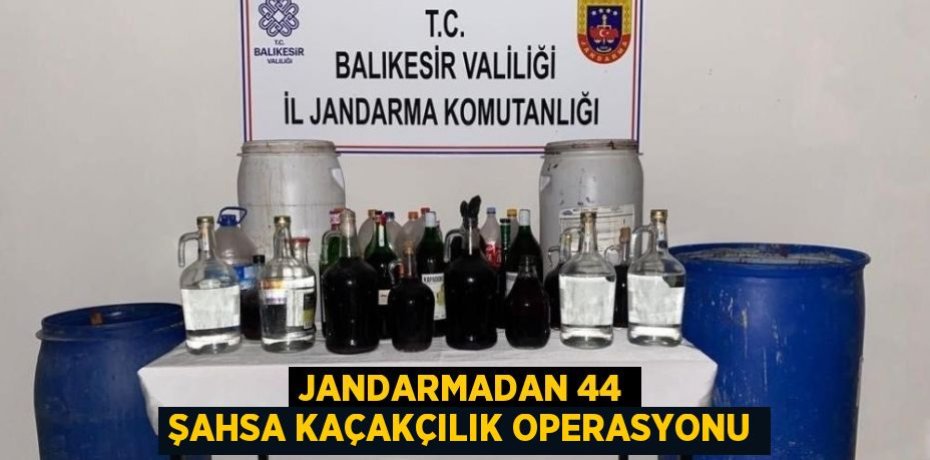 Jandarmadan 44 şahsa kaçakçılık operasyonu