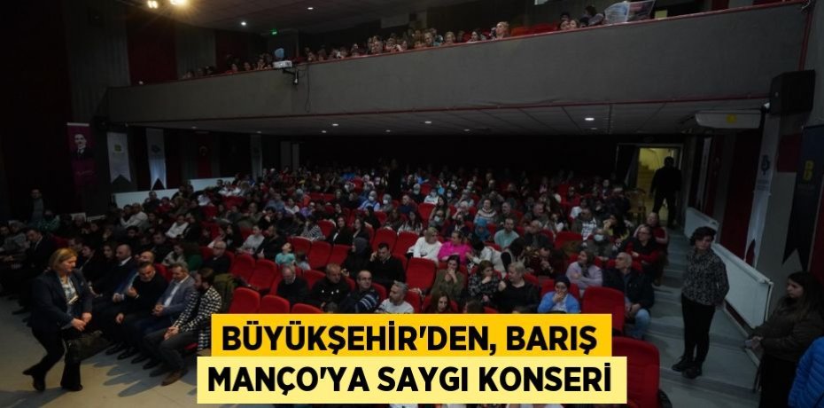 Büyükşehir’den, Barış Manço’ya Saygı Konseri