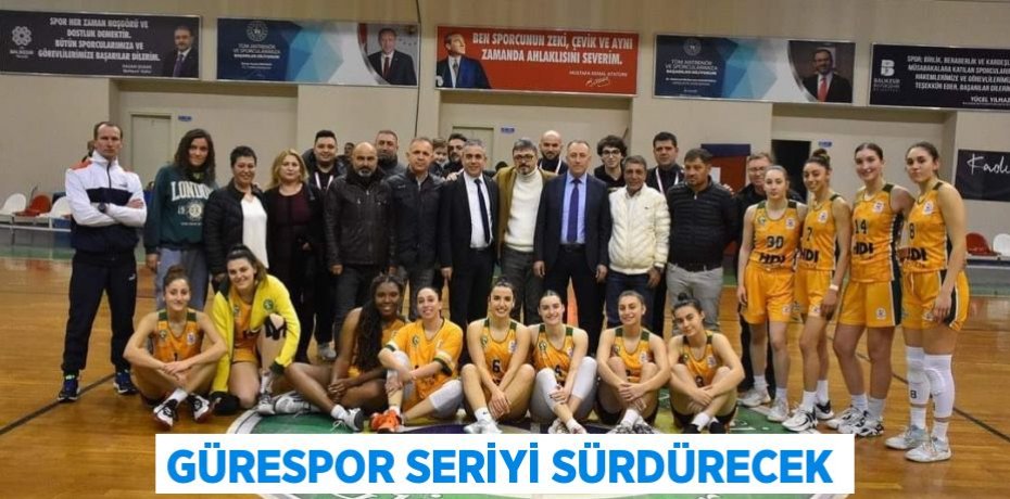 GÜRESPOR SERİYİ SÜRDÜRECEK