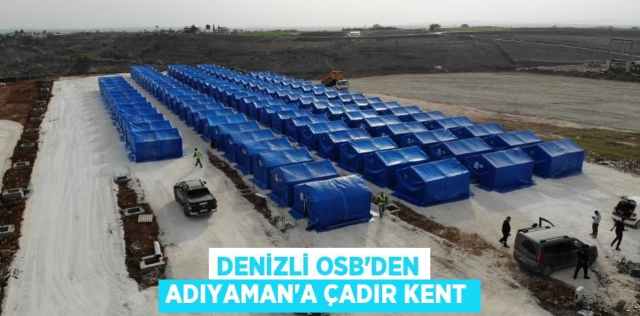 Denizli OSB'den Adıyaman'a çadır kent