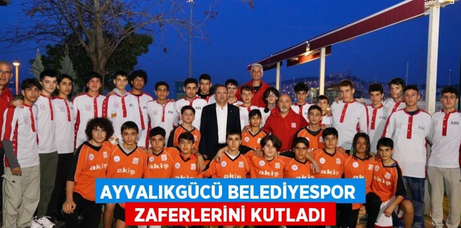 Ayvalıkgücü Belediyespor  Zaferlerini Kutladı