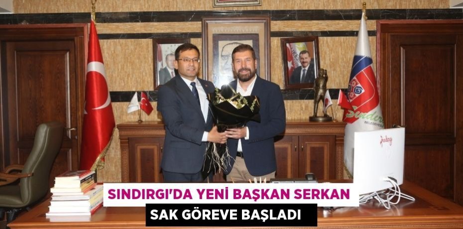 Sındırgı’da yeni Başkan Serkan Sak göreve başladı  