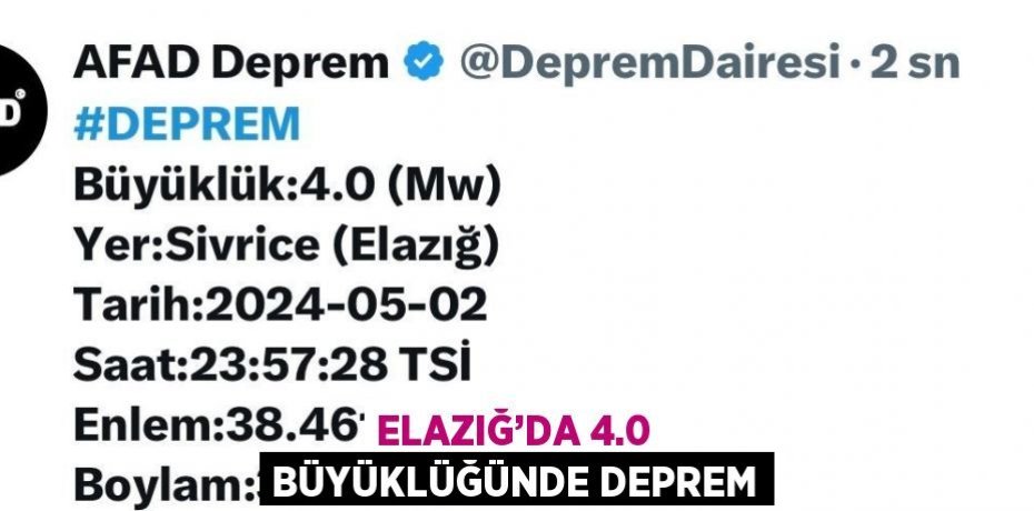 ELAZIĞ’DA 4.0 BÜYÜKLÜĞÜNDE DEPREM