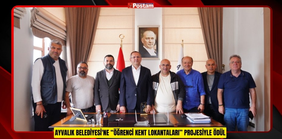 AYVALIK BELEDİYESİ'NE “ÖĞRENCİ KENT LOKANTALARI” PROJESİYLE ÖDÜL