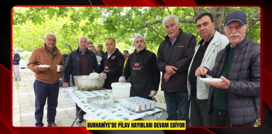Burhaniye'de pilav hayırları devam ediyor  