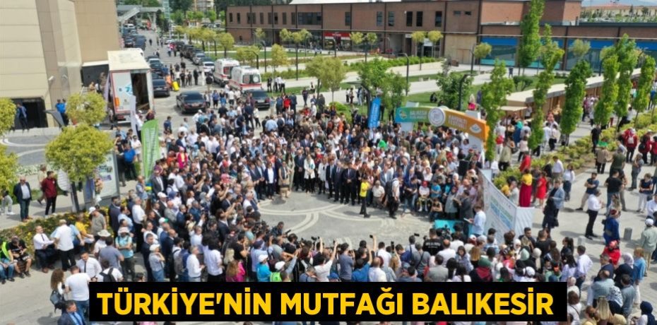 TÜRKİYE’NİN MUTFAĞI BALIKESİR
