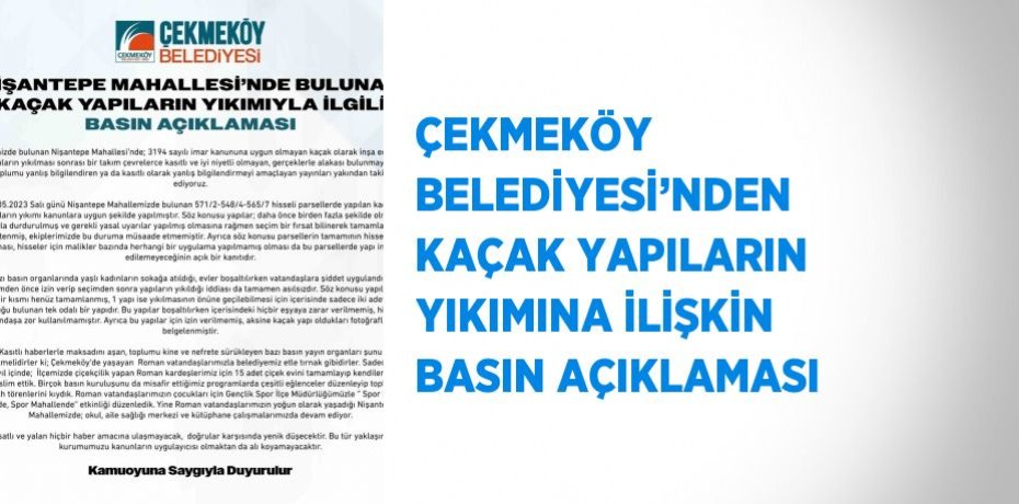 ÇEKMEKÖY BELEDİYESİ’NDEN KAÇAK YAPILARIN YIKIMINA İLİŞKİN BASIN AÇIKLAMASI